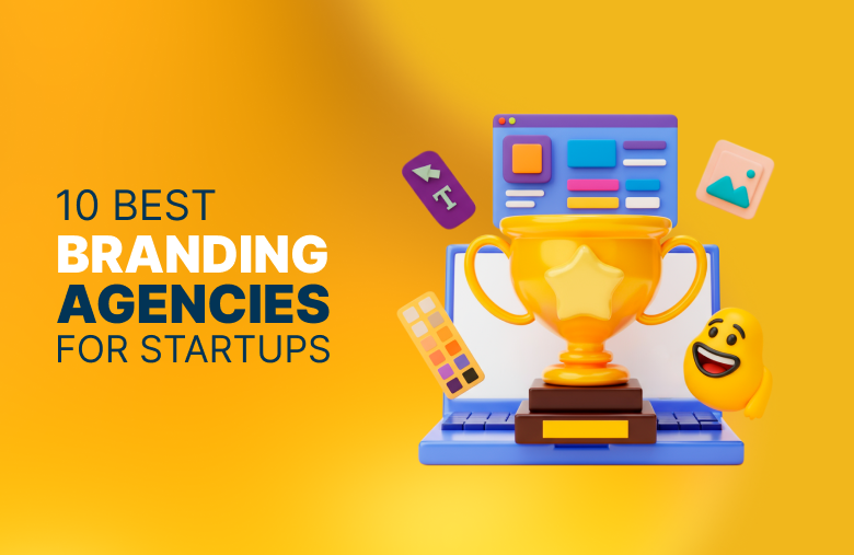 10 Best Branding Agencies for Startups in 2025