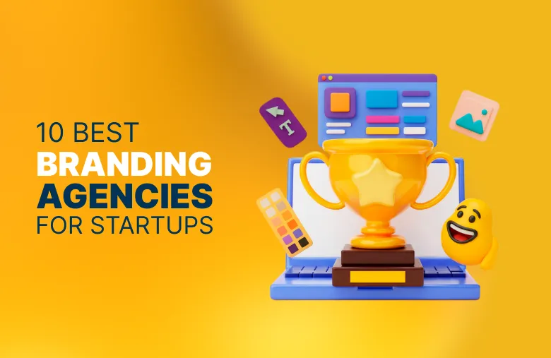 10 Best Branding Agencies for Startups in 2025