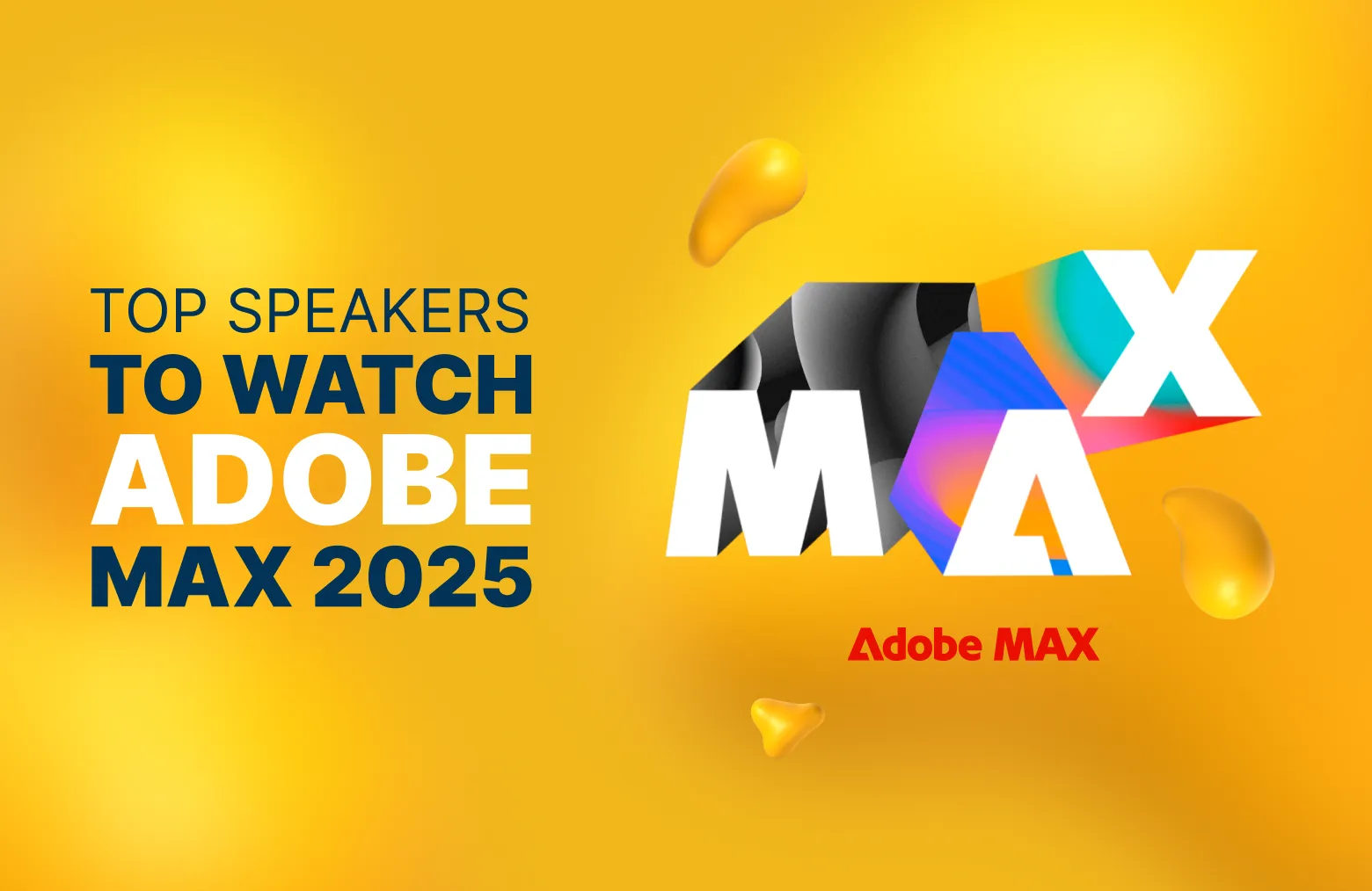 Adobe MAX 2025: Key Speakers & Sessions to Watch