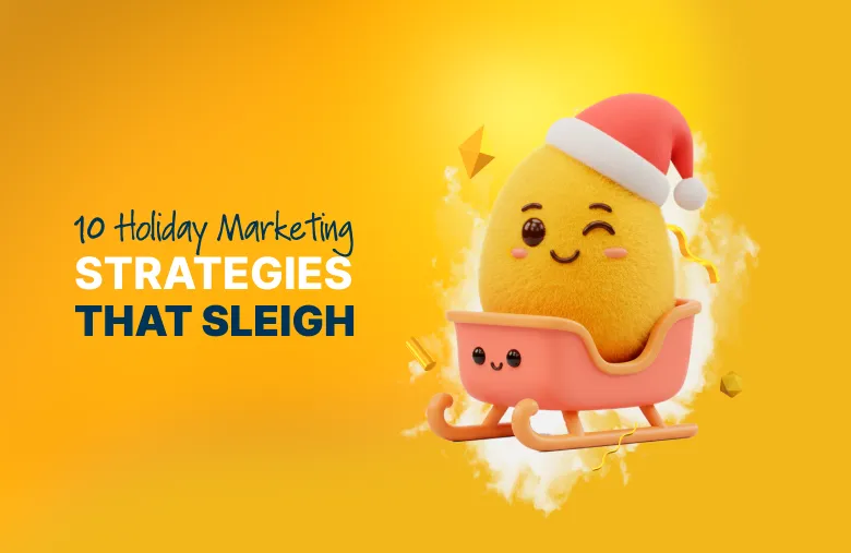 10 Proven Holiday Marketing Strategies to Light Up Your KPIs