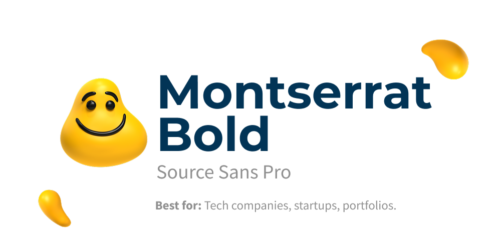 Typography example featuring Montserrat Bold and Source Sans Pro fonts with a smiling yellow bean character, recommended for tech companies, startups, and portfolios