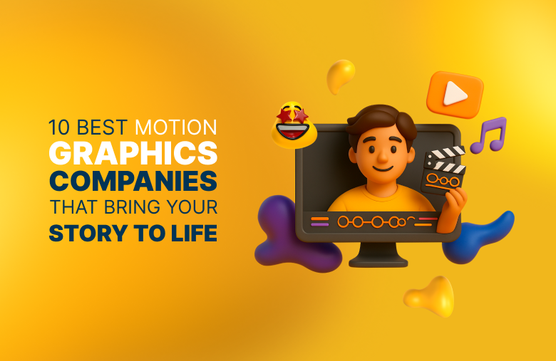 10 Best Motion Graphics Companies to Power Your Brand