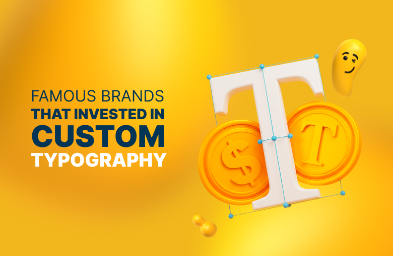 Famous Brands That Invested in Custom Typography (and Why)