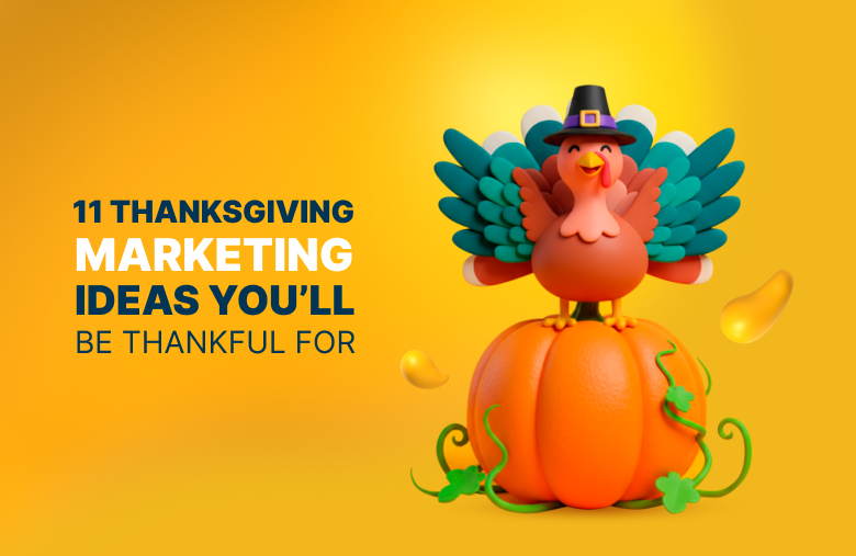 11 Thanksgiving Marketing Ideas So Good, You’ll Want Seconds