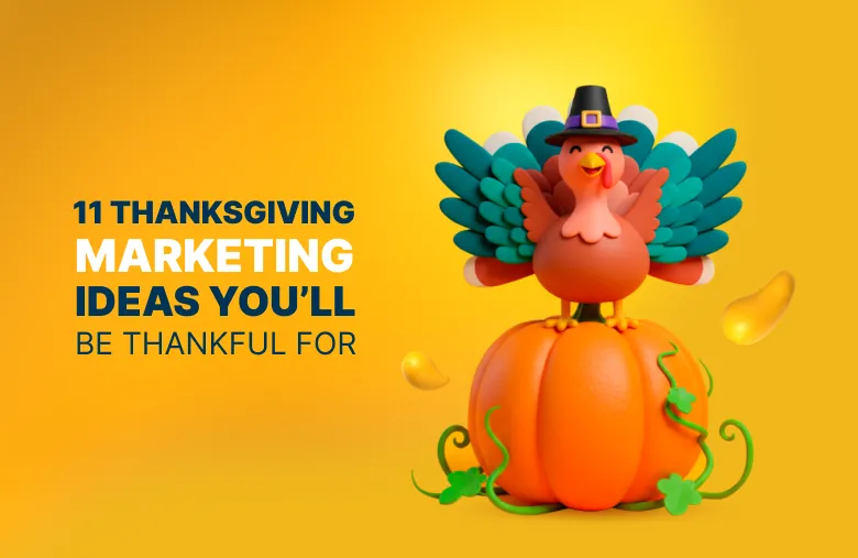 11 Thanksgiving Marketing Ideas So Good, You’ll Want Seconds