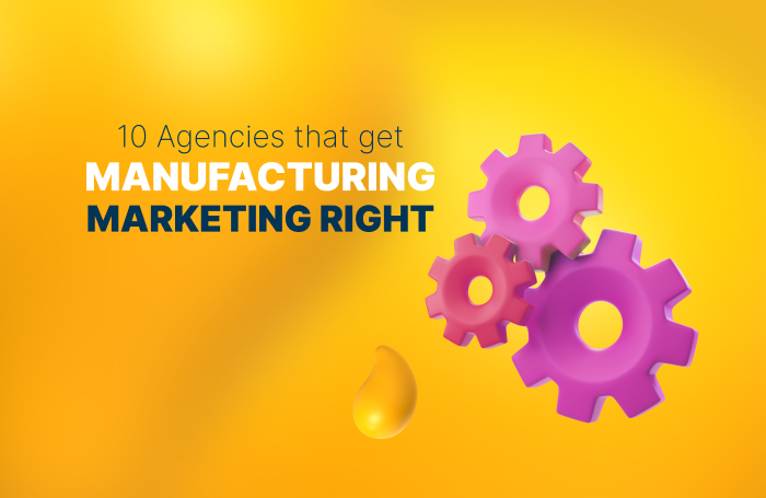 10 Top Manufacturing Marketing Agencies to Scale Your Business