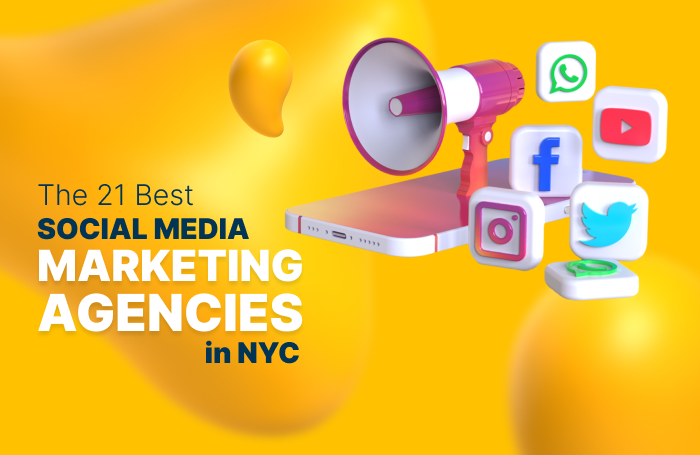 Top 21 Social Media Marketing Agencies NYC Businesses Can Trust