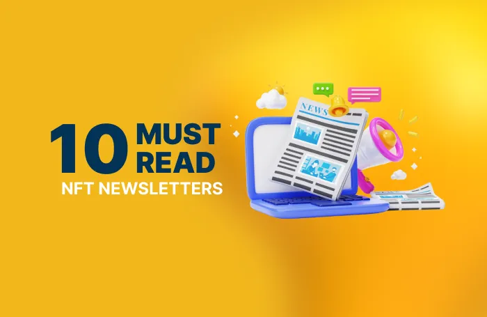 Top 10 NFT Newsletters for Designers, Collectors, & Enthusiasts