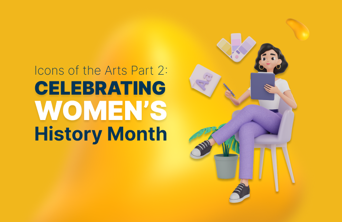 Women's History Month: A Tribute to Women Who Shaped the Arts Part 2