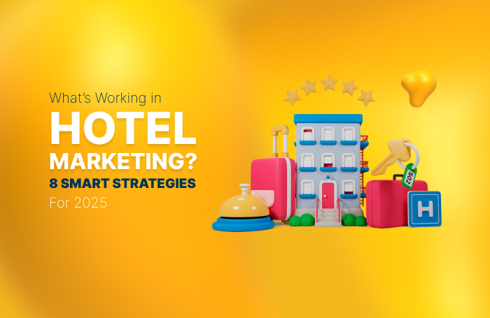 8 Hotel Marketing Strategies That Actually Work