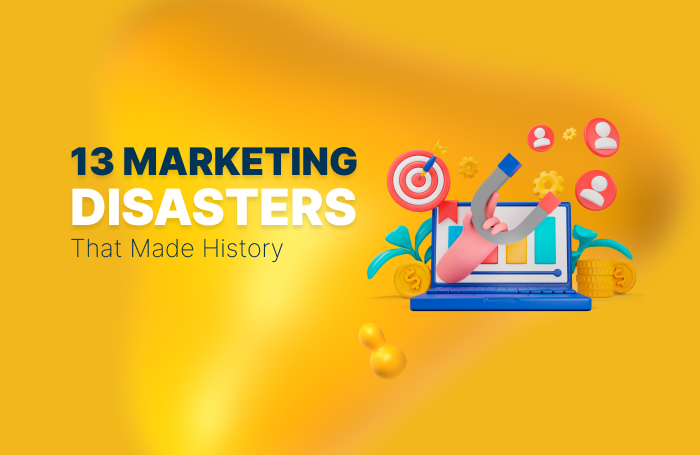 The 13 Most Famous Marketing Fails in History (And How to Avoid Them)