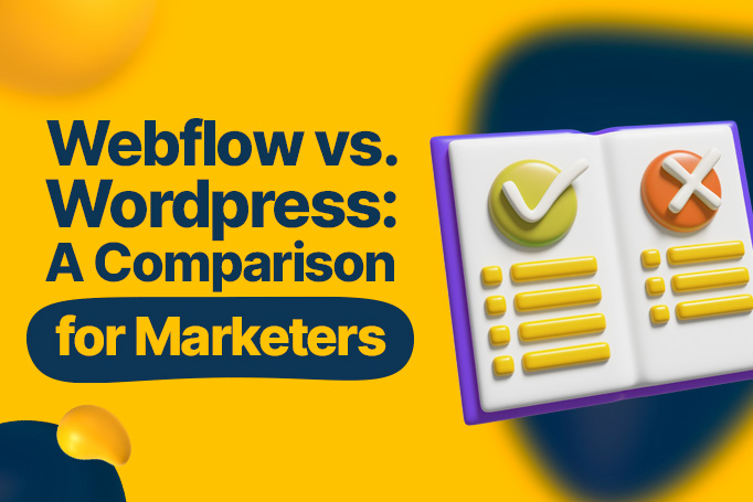 Webflow vs. WordPress: A Comparison for Marketers