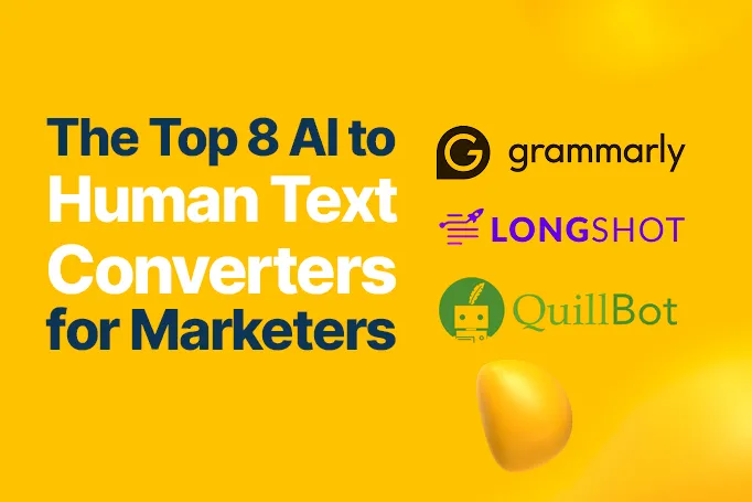 The Top 8 AI to Human Text Converters for Marketers