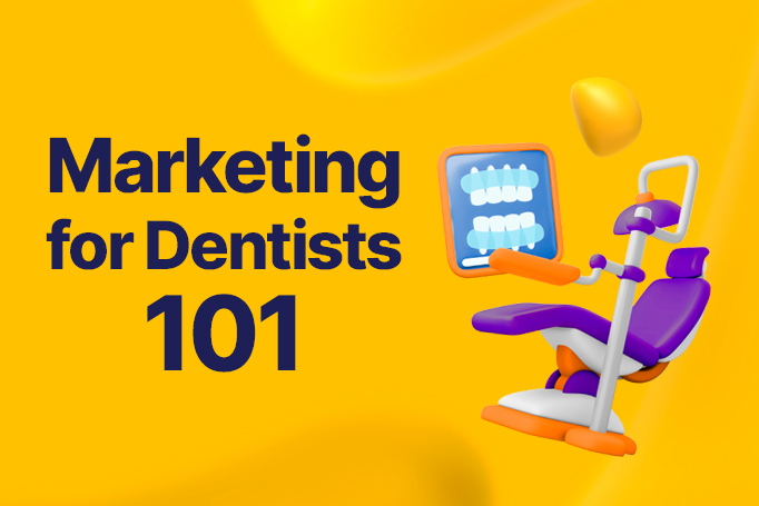 Marketing for Dentists 101