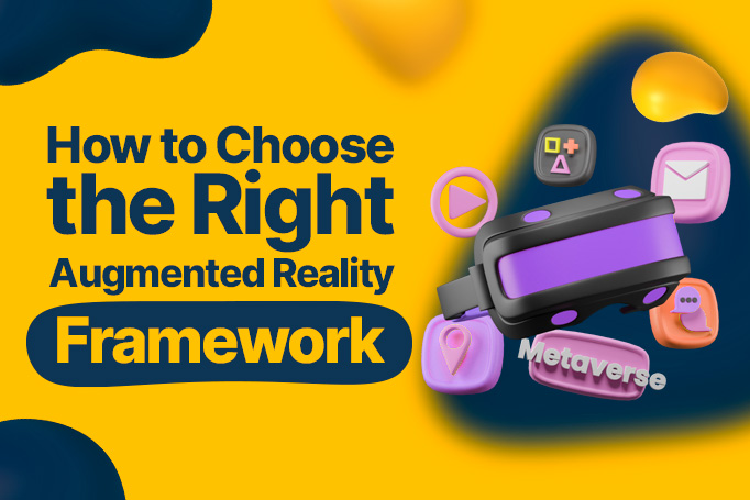 How to Choose the Right Augmented Reality Framework