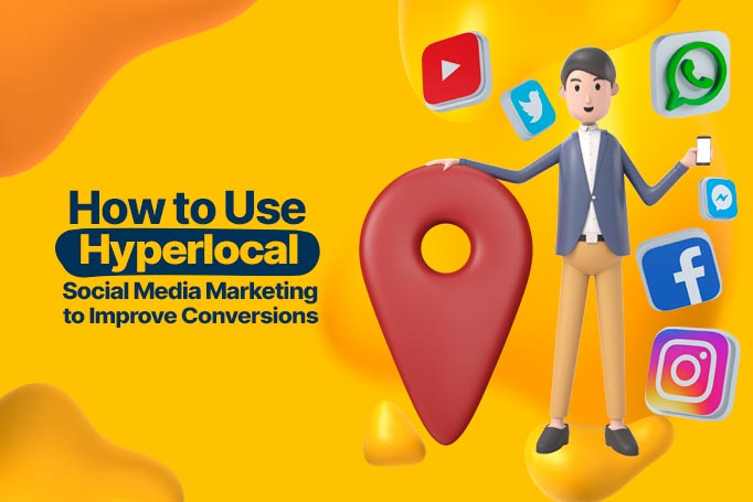 Improving Conversions with Hyperlocal Social Media Marketing