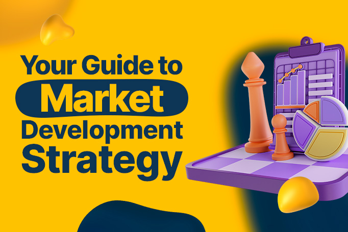 Market Development Strategy: Your Roadmap to Success
