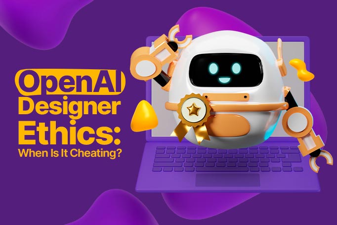 OpenAI Designer Ethics: When Is It Cheating?