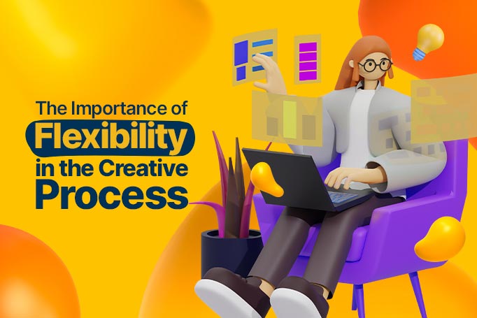 Flexibility in the Creative Process: A Key to Marketing Success