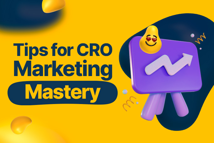 CRO Marketing Mastery: Tips and Techniques for Maximum Impact