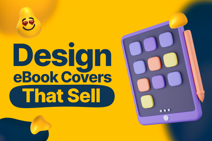 How to Design eBook Covers That Sell