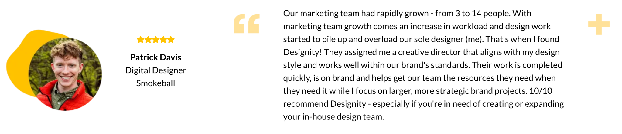 Designity customer testimonial from Patrick Davis of Smokeball about scaling creative support for growing marketing teams