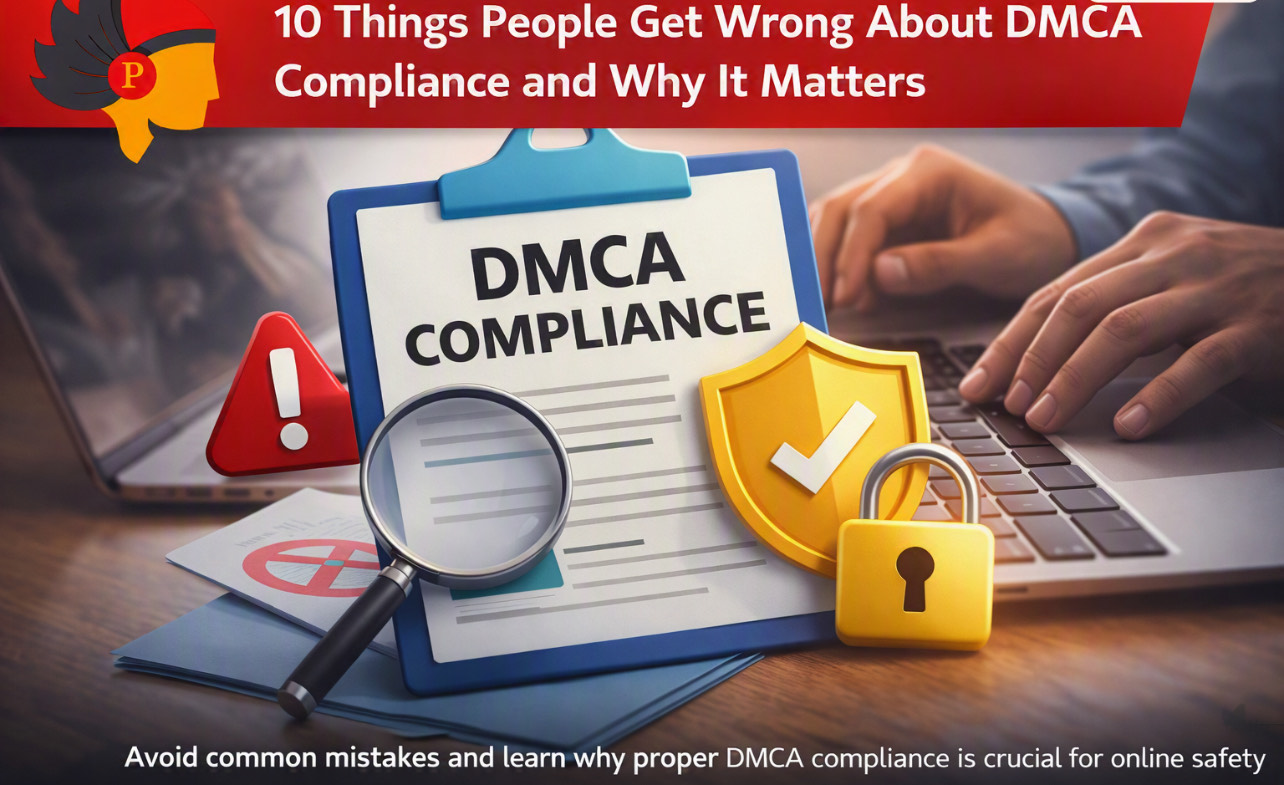 10 Things People Get Wrong About DMCA Compliance and Why It Matters