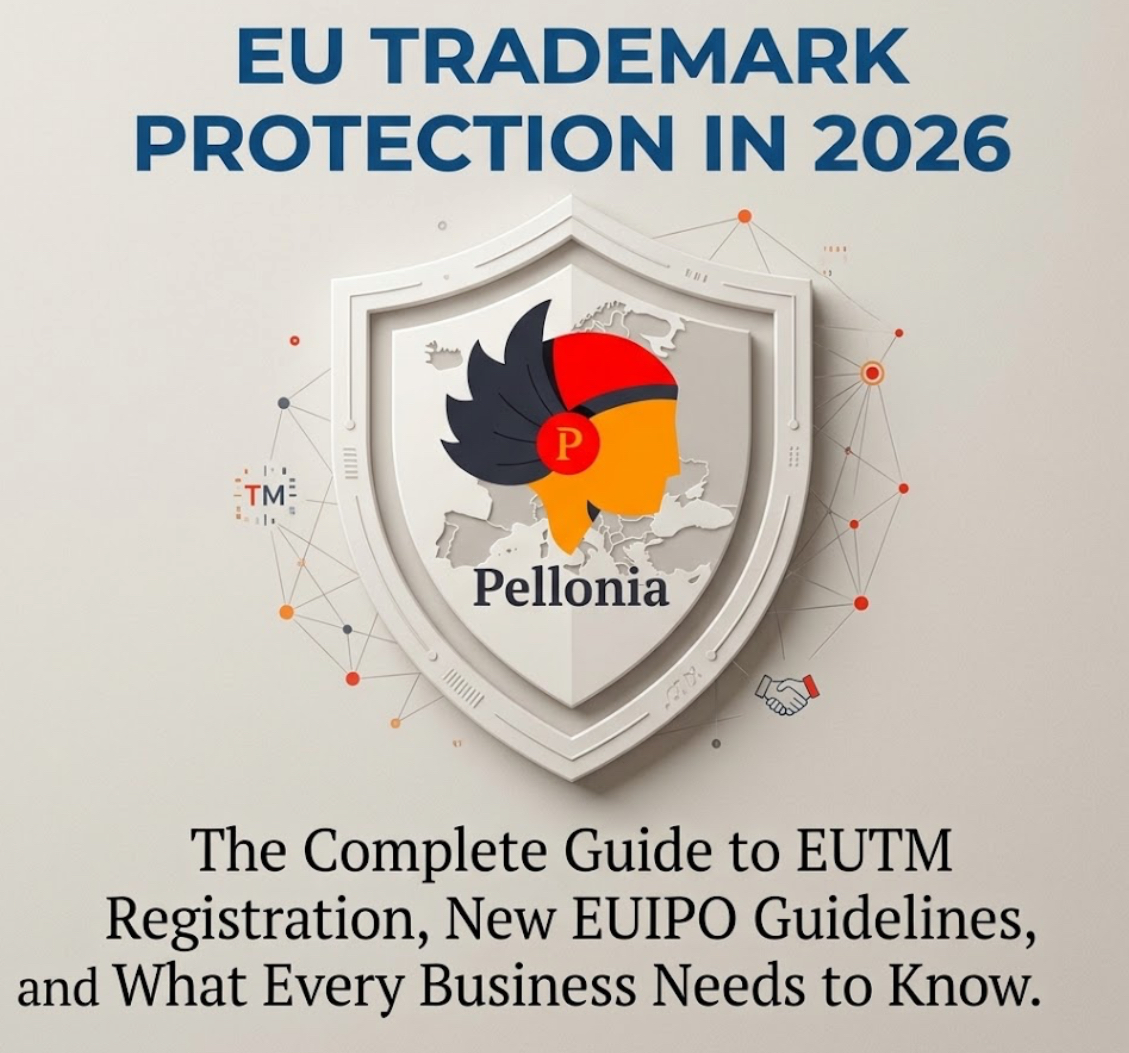 EU Trademark Protection in 2026: The Complete Guide to EUTM Registration, New EUIPO Guidelines, and What Every Business Needs to Know