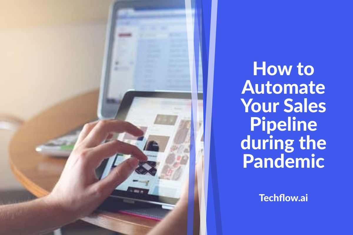 How to Automate Your Sales Pipeline during the Pandemic