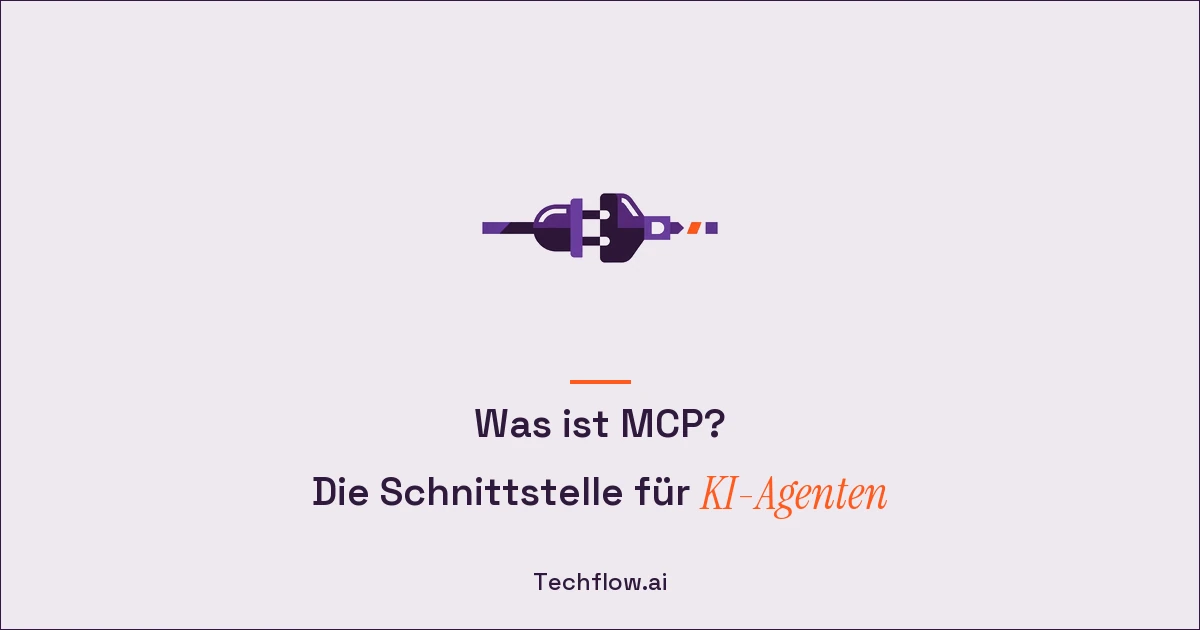 Was ist MCP? Die Schnittstelle, mit der KI-Agenten an deine Systeme andocken