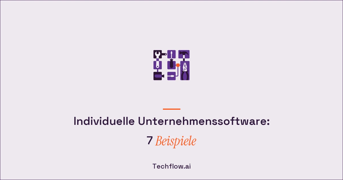 Individuelle Unternehmenssoftware: 7 Beispiele aus dem Mittelstand (und wann Standard reicht)