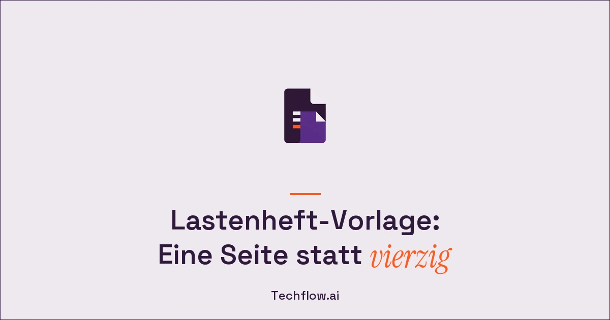Lastenheft-Vorlage: Eine Seite statt vierzig (mit Beispiel)
