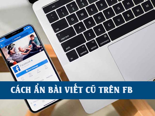 Cách ẩn tất cả bài viết trên Facebook cực kỳ đơn giản