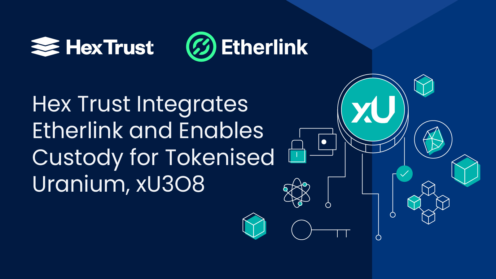Hex Trust Integrates Etherlink and Enables Custody for Tokenised Uranium, xU3O8