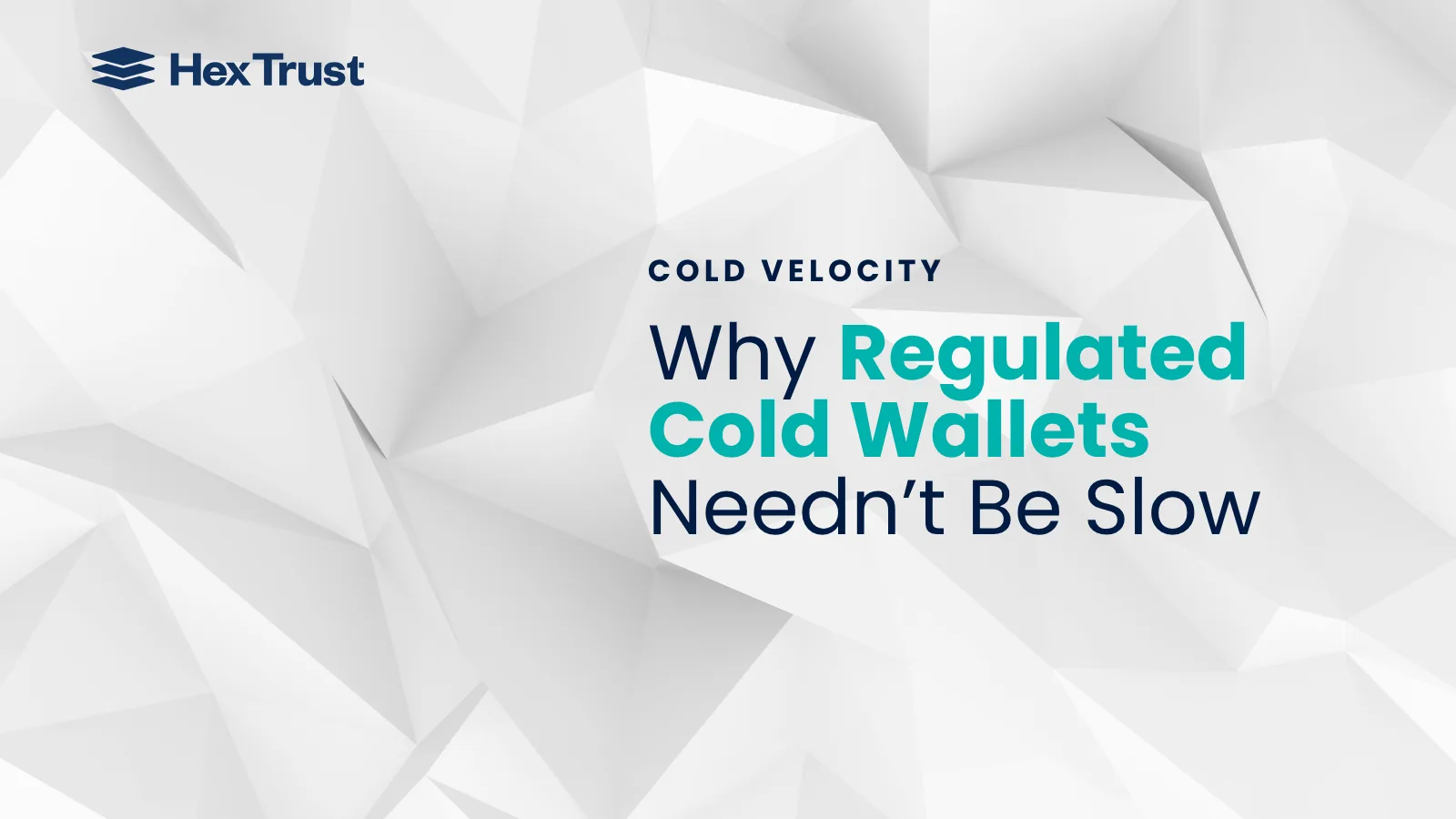 Cold Velocity: Why Regulated Cold Wallets Needn't Be Slow
