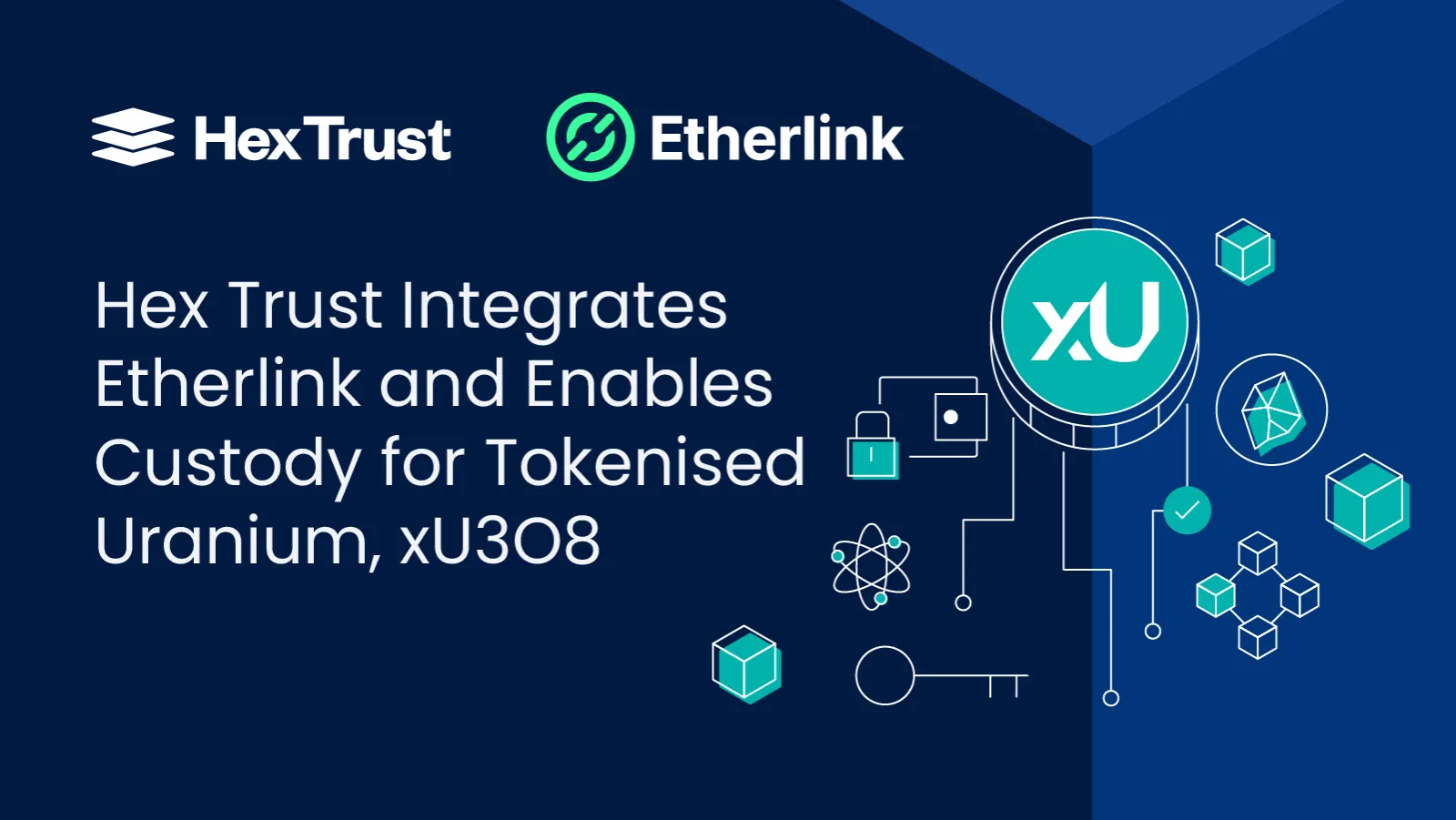 Hex Trust Integrates Etherlink and Enables Custody for Tokenised Uranium, xU3O8