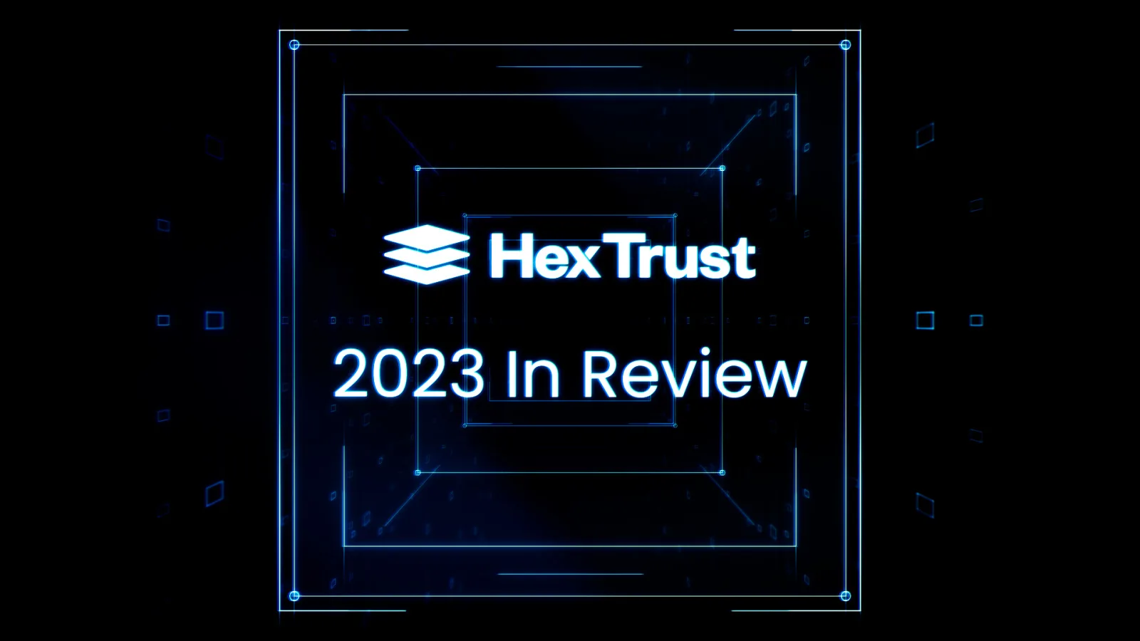 Hex Trust 2023 In Review