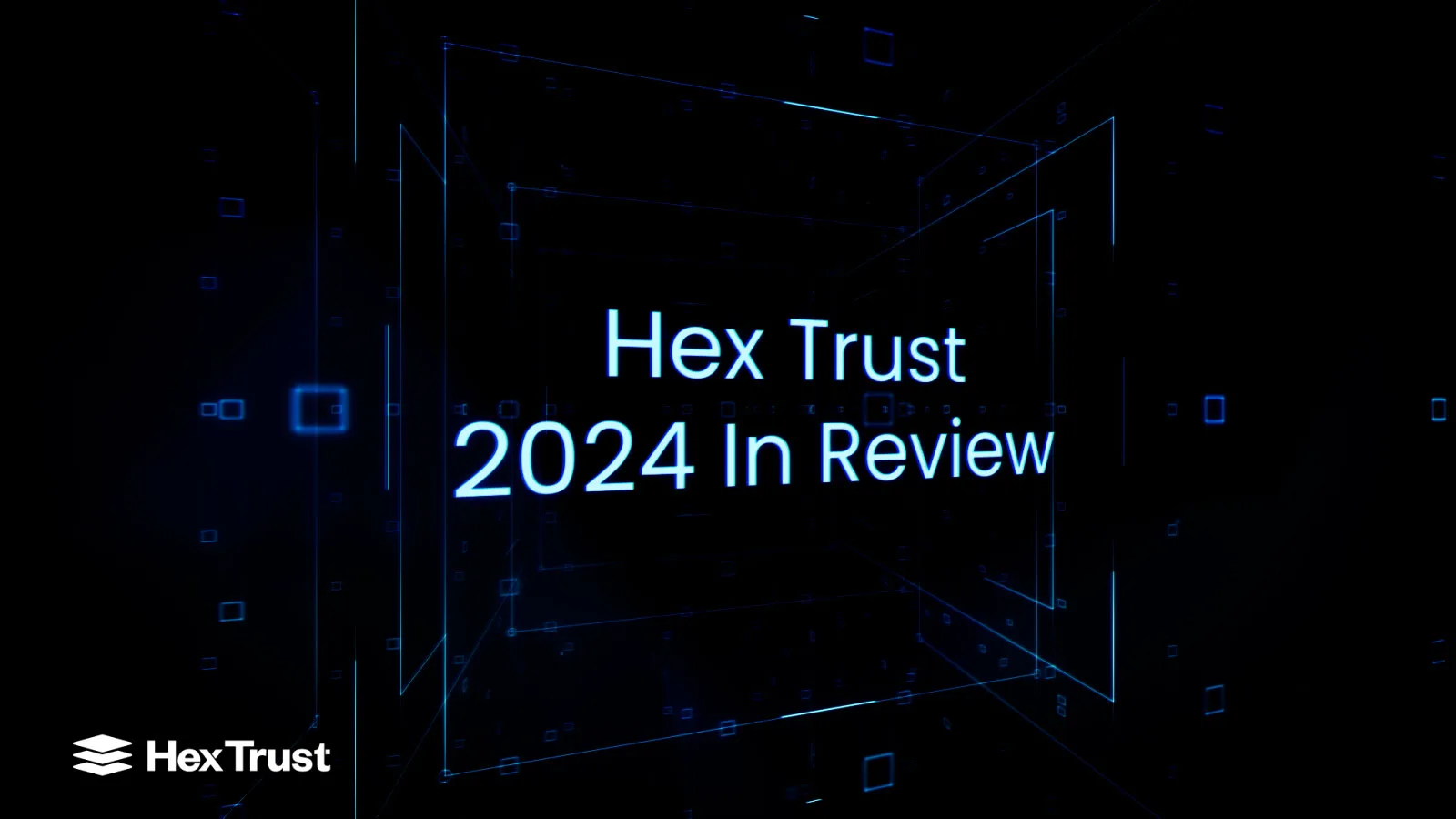 Hex Trust 2024 In Review