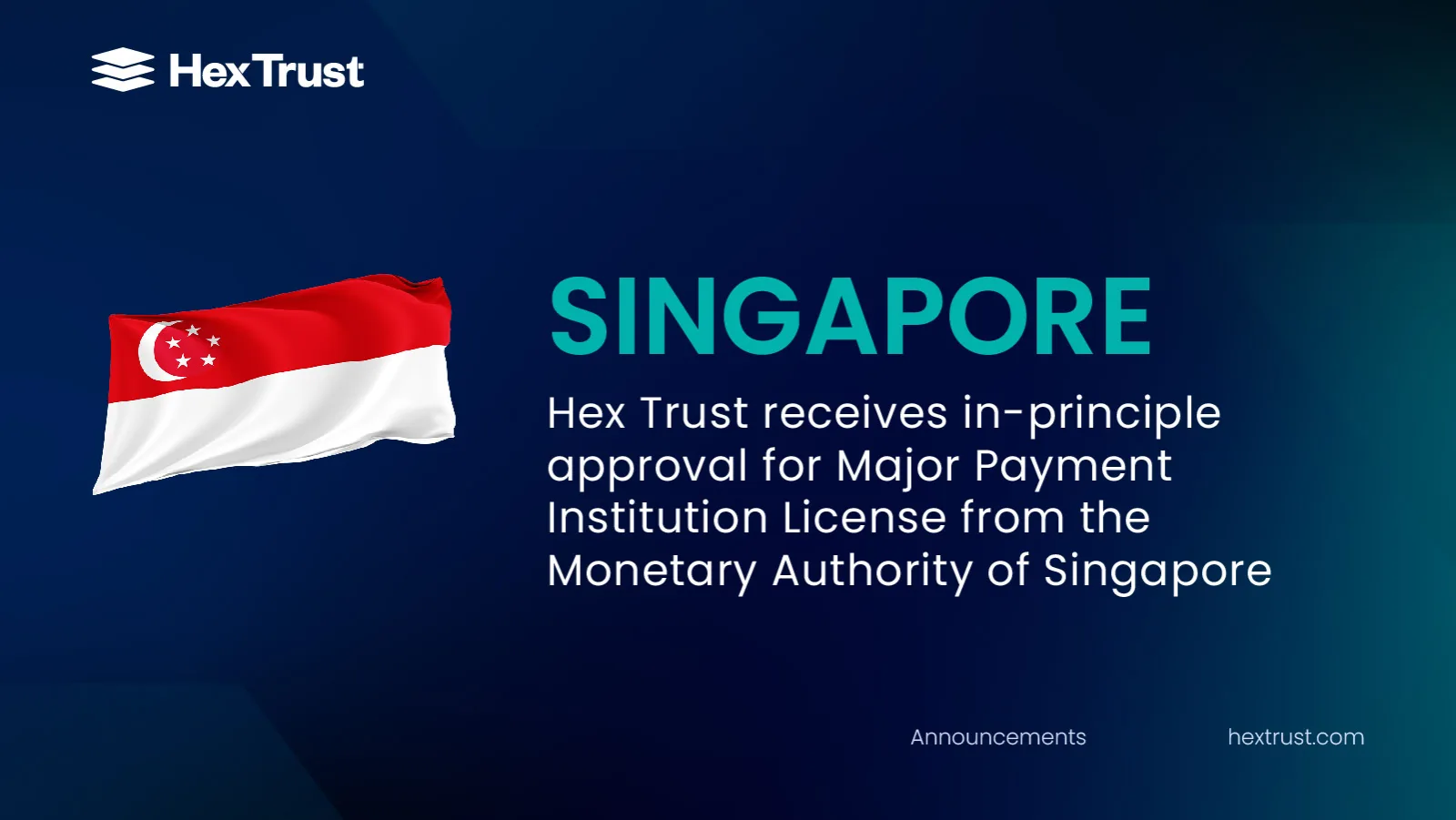 Hex Trust Receives In-Principle Approval for Major Payment Institution License from the Monetary Authority of Singapore