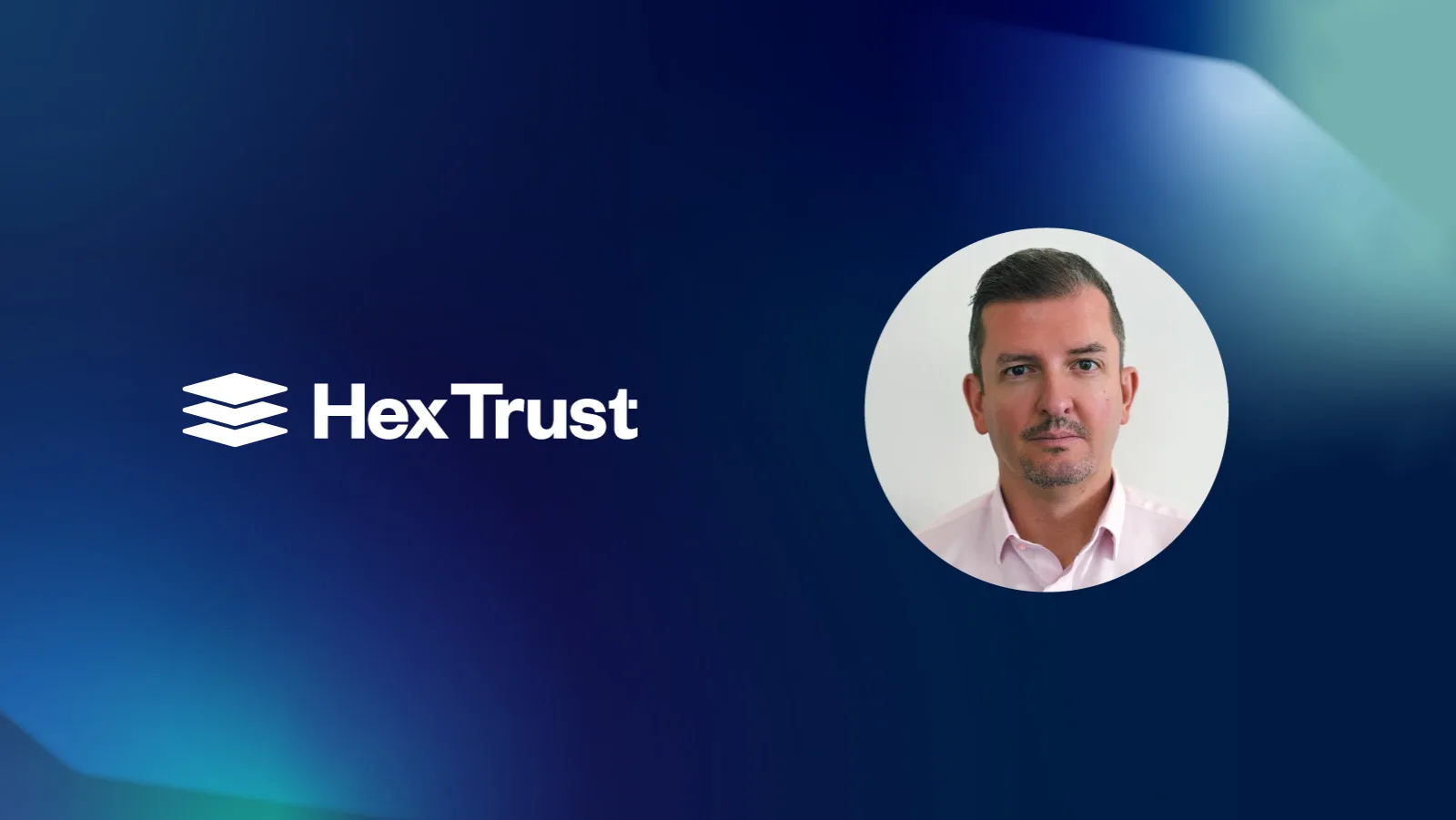 Dave Chapman, Co-Founder of OSL, Joins Hex Trust’s Advisory Board