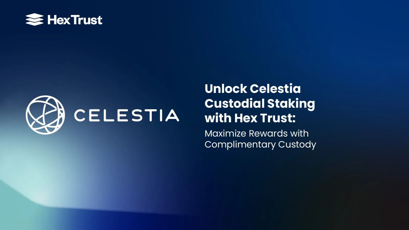 Unlock Celestia Custodial Staking with Hex Trust - Maximize Rewards with Complimentary Custody