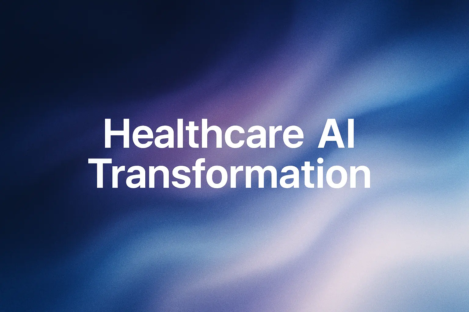 White text reading "Healthcare AI Transformation" on a blue and purple gradient background.