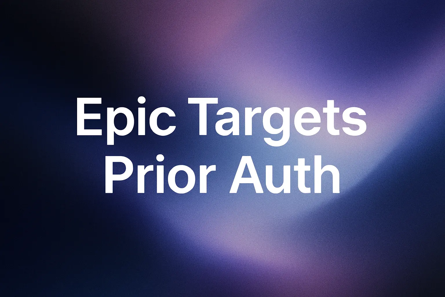 Epic Targets Prior Auth, Expands Interoperability Features