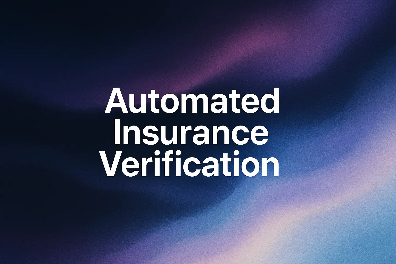 White text on a blue and purple gradient background that reads "Automated Insurance Verification".