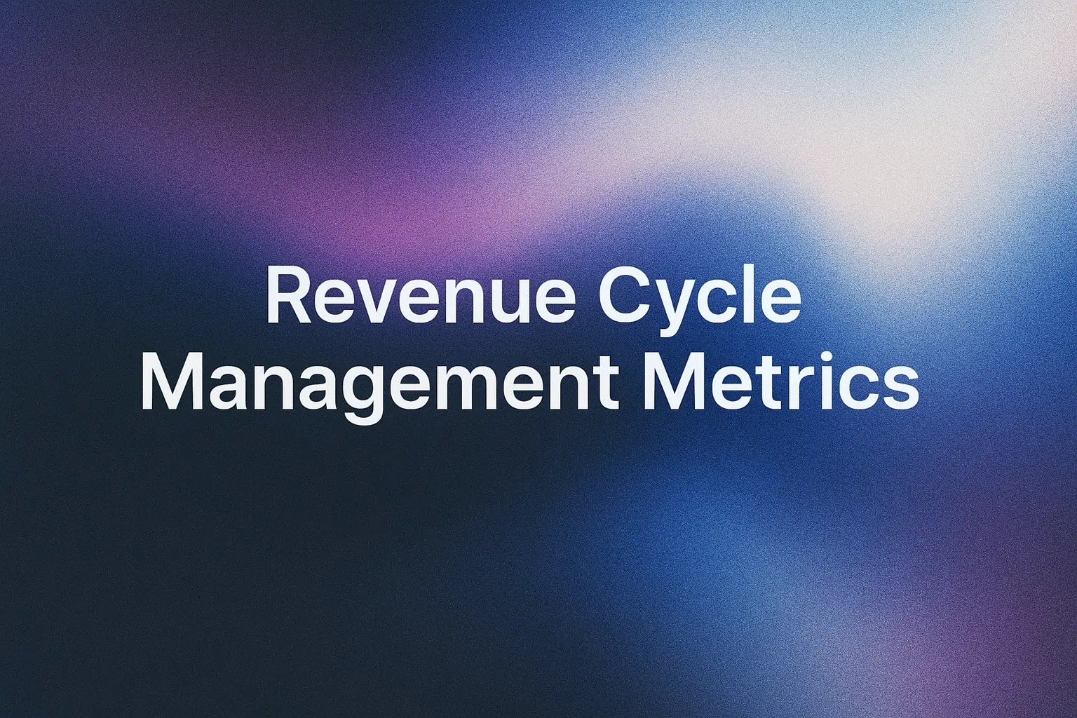 Text "Revenue Cycle Management Metrics" on a blue and purple blurred background.
