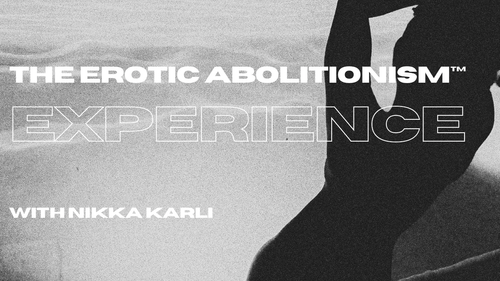 And just like that… The Erotic Abolitionism™ Experience is open for Founding Members!!!