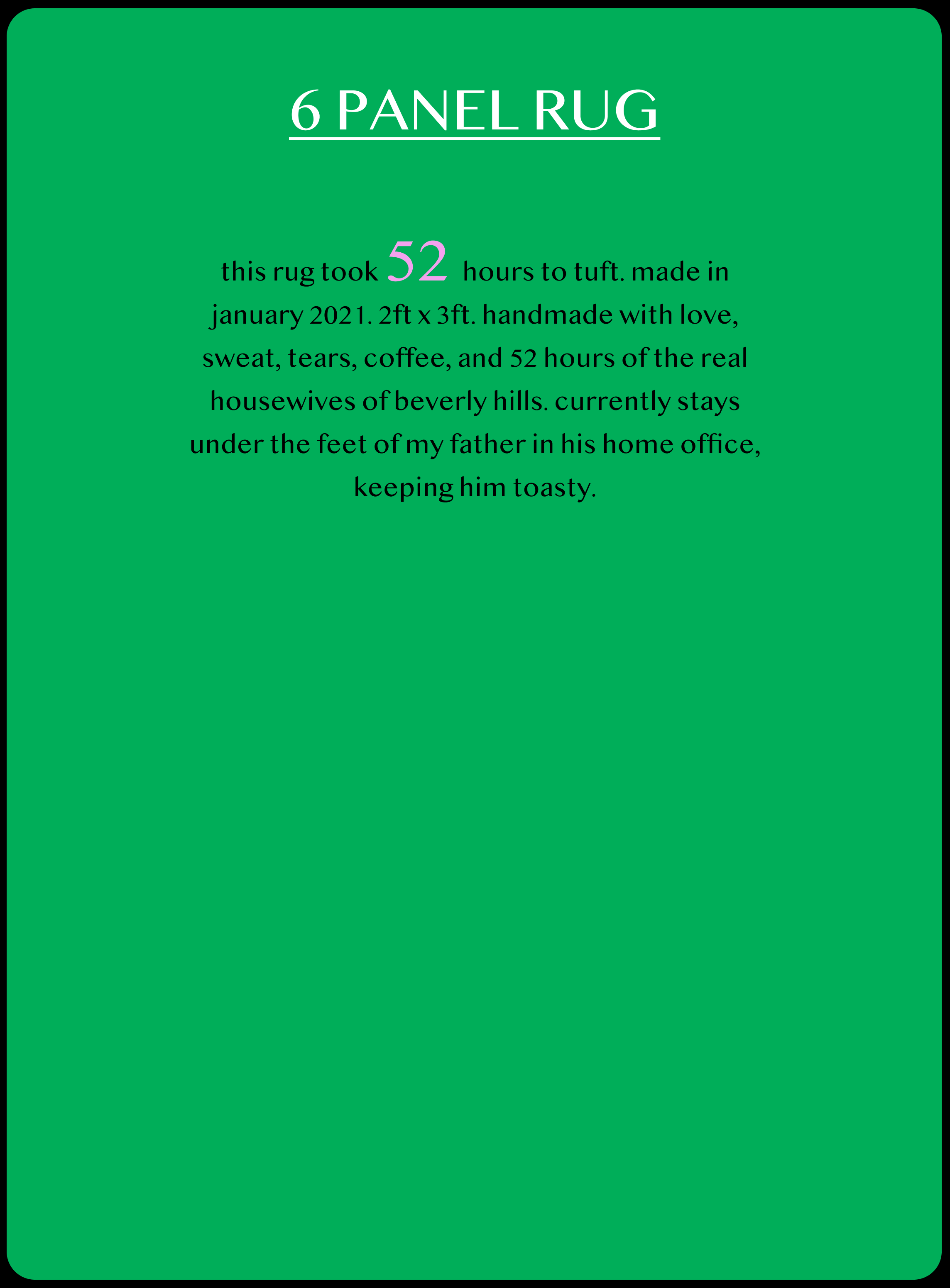 A green poster describing the process of making the six-panel rug