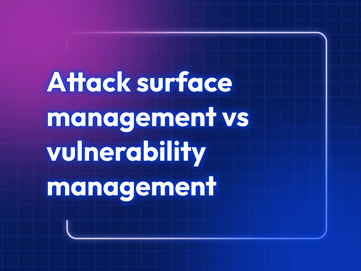 Attack surface management vs vulnerability management