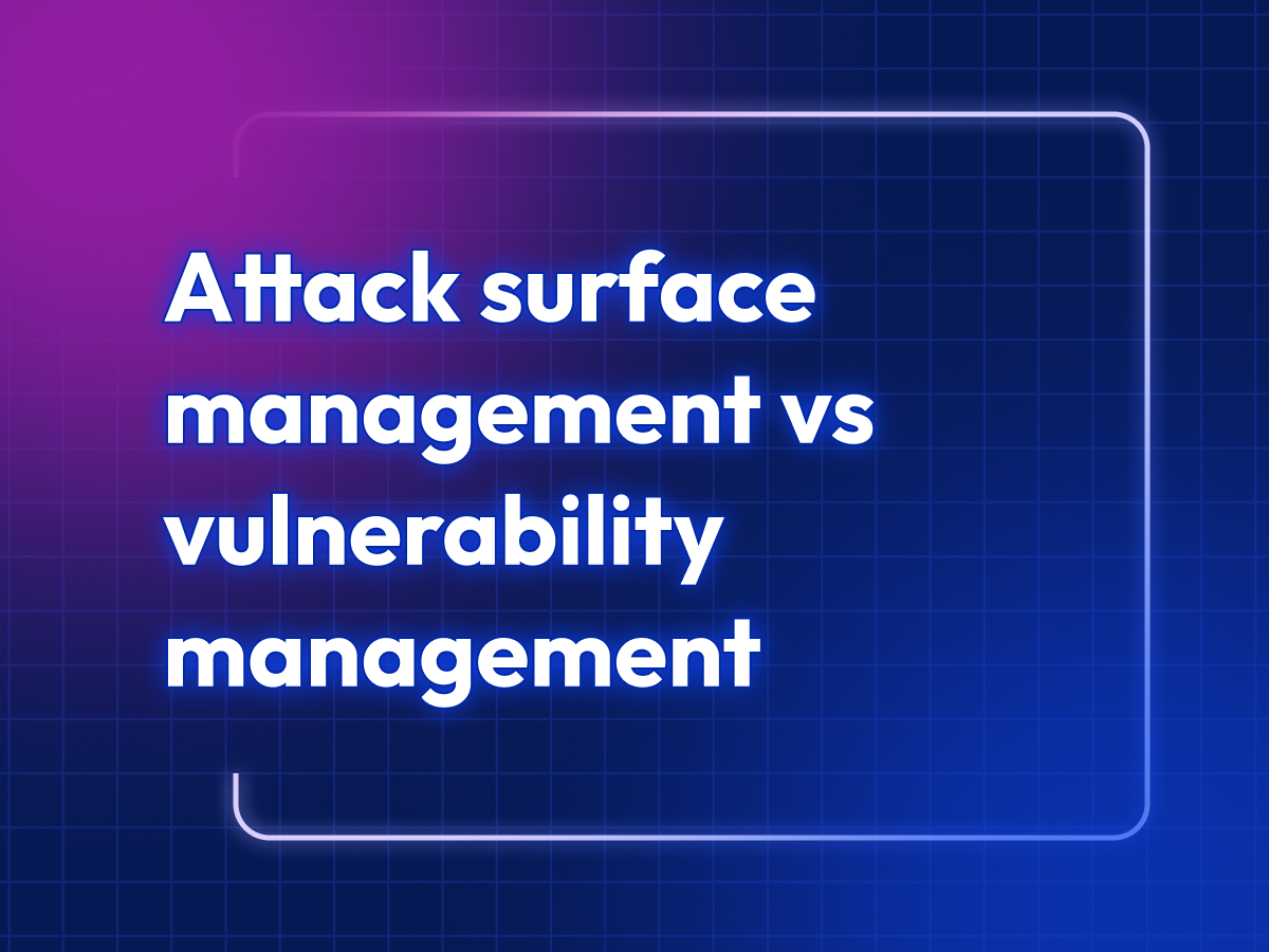 Attack surface management vs vulnerability management 
