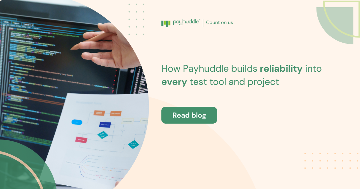 How Payhuddle builds reliability into every test tool and project